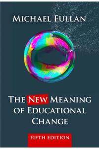 The New Meaning of Educational Change