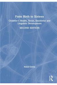 From Birth to Sixteen