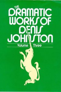 Dramatic Works of Denis Johnston