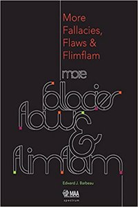 More Fallacies, Flaws, and Flimflam