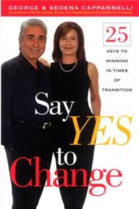 Say Yes to Change