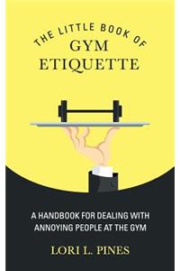 The Little Book of Gym Etiquette