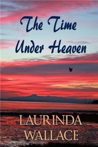 The Time Under Heaven