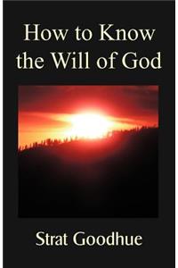 How to Know the Will of God
