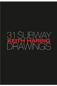 Keith Haring: 31 Subway Drawings