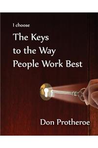 I Choose the Keys to the Way People Work Best