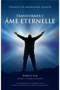 Transformer l'âme Eternelle - Thérapie de régression avancée