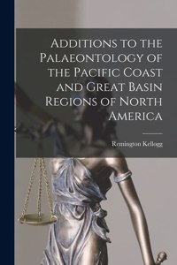 Additions to the Palaeontology of the Pacific Coast and Great Basin Regions of North America