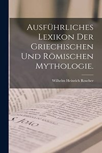Ausführliches Lexikon der Griechischen und Römischen Mythologie.