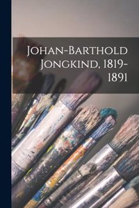 Johan-Barthold Jongkind, 1819-1891