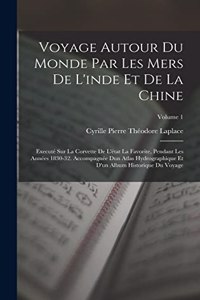 Voyage Autour Du Monde Par Les Mers De L'inde Et De La Chine