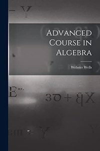 Advanced Course in Algebra