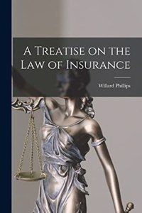 Treatise on the Law of Insurance