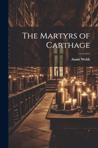 The Martyrs of Carthage