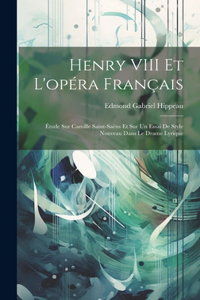 Henry VIII et l'opéra français