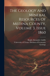 Geology And Mineral Resources Of Medina County, Volume 3, Issue 1860