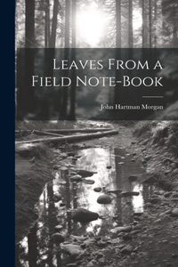 Leaves From a Field Note-Book