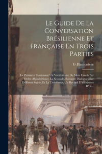 Le Guide De La Conversation Brésilienne Et Française En Trois Parties