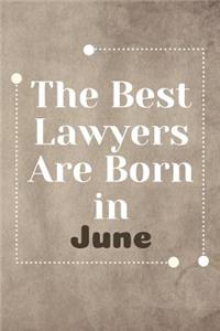 The Best Lawyers Are Born in June: Lawyer Notebook Journal Blanked Lined Planner Gifts Diary For Male And Female