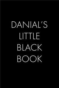 Danial's Little Black Book: The Perfect Dating Companion for a Handsome Man Named Danial. A secret place for names, phone numbers, and addresses.