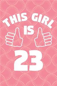 Notebook for 23 Year Old Woman - This Girl Is 23 Years Old - Womens Journal - 23rd Birthday Gift For Women