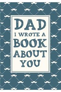 Dad I Wrote A Book About You