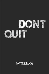 Don't Quit NOTIZBUCH