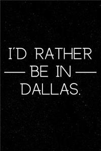 I'd Rather Be in Dallas