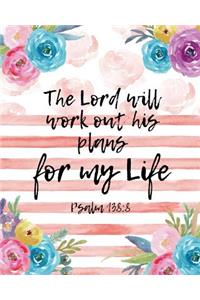 The Lord Will Work Out His Plans For My Life Psalm 138
