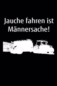 Jauche fahren ist Männersache!