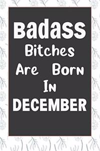 Badass Bitches Are Born In December