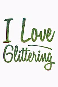 I Love Glittering