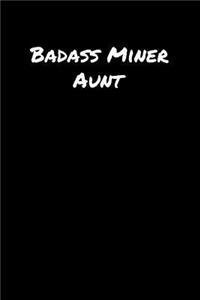 Badass Miner Aunt