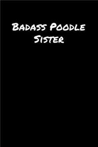 Badass Poodle Sister
