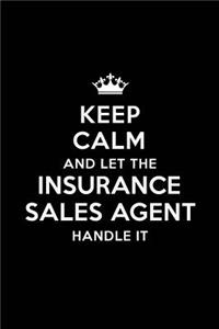 Keep Calm and Let the Insurance Sales Agent Handle It