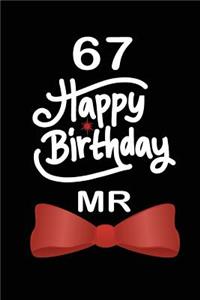 67 Happy birthday mr