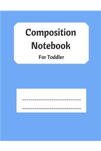 Composition Notebook for Toddler