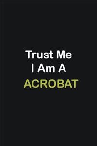 Trust Me I Am A Acrobat