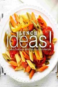 Lunch Ideas!