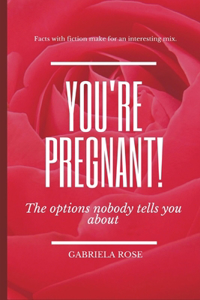 You're Pregnant!