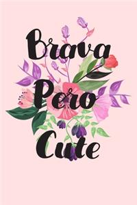 Brava Pero Cute