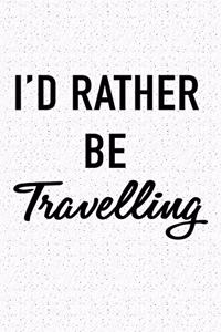 I'd Rather Be Travelling
