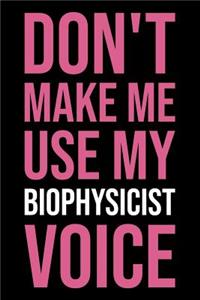 Don't Make Me Use My Biophysicist Voice