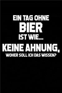 Tag Ohne Bier? Unmöglich