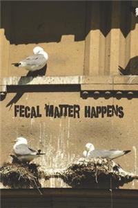 Fecal Matter Happens