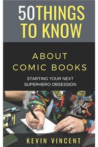 50 Things to Know about Comic Books