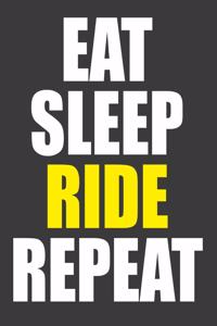 Eat Sleep Ride Repeat