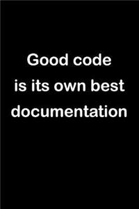 Good Code Is Its Own Best Documentation