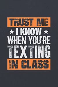 Trust Me I Know When You're Texting in Class