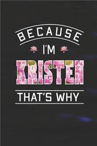 Because I'm Kristen That's Why
